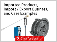 Imported Products, Import/Export Business, and Case Examples　Click for details